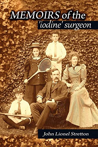 Memoirs Of The Iodine Surgeon [Paperback]