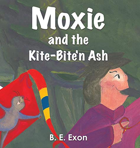 Moxie and the Kite-Bite'n Ash [Hardcover]