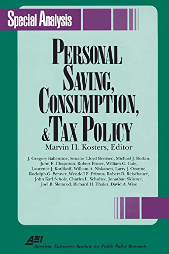 Personal Savings, Consumption and Tax Policy (Aei Special Analysis) [Paperback]
