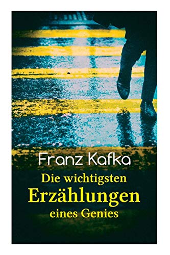 Franz Kafka Die Wichtigsten Erzhlungen Eines Genies [Paperback]