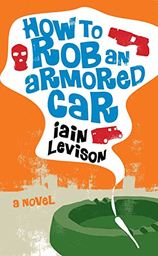 How to Rob an Armored Car [Paperback]