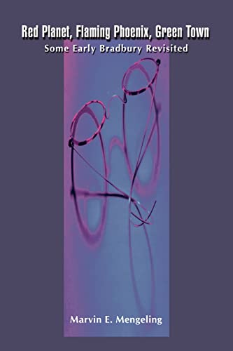 Red Planet, Flaming Phoenix, Green Town Some Early Bradbury Revisited [Paperback]