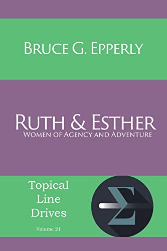 Ruth And Esther Women Of Agency And Adventure [Paperback]