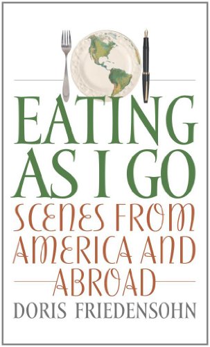 Eating As I Go Scenes From America And Abroad [Hardcover]