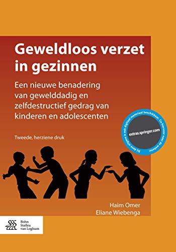 Geweldloos verzet in gezinnen Een nieuwe benadering van gewelddadig en zelfdest [Paperback]