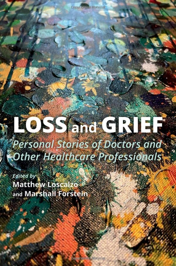 Loss and Grief Personal Stories of Doctors and Other Healthcare Professionals [Paperback]