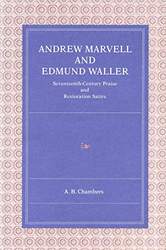 Andrew Marvell and Edmund Waller Seventeenth-Century Praise and Restoration Sat [Paperback]