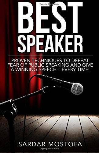 Best Speaker  Proven Techniques to Defeat Fear of Public Speaking and Give a Wi [Paperback]
