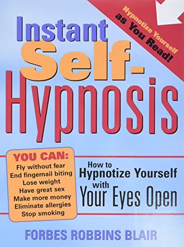 Instant Self-Hypnosis How to Hypnotize Yourself with Your Eyes Open [Paperback]