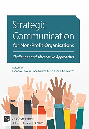 Strategic Communication For Non-Profit Organisations Challenges And Alternative [Hardcover]