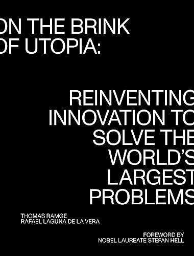 On the Brink of Utopia Reinventing Innovation to Solve the World's Largest Prob [Paperback]