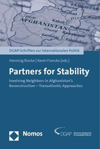 Partners for Stability Involving Neighbors in Afghanistan's Reconstruction - Tr [Paperback]