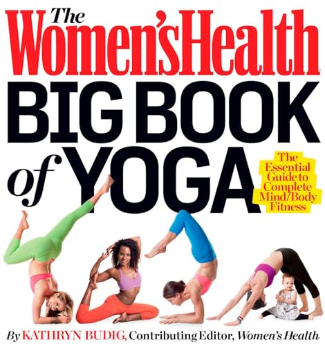 The Women's Health Big Book of Yoga The Essential Guide to Complete Mind/Body F [Paperback]