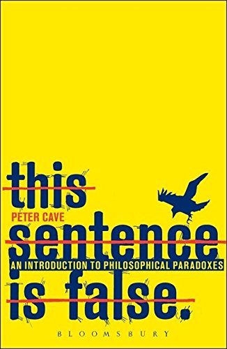 This Sentence is False An Introduction to Philosophical Paradoxes [Hardcover]