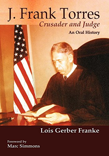 J. Frank Torres  Crusader and Judge An Oral History [Hardcover]
