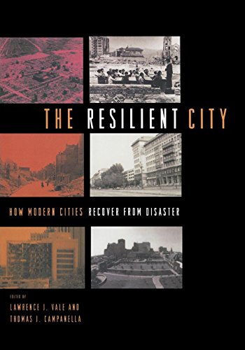 The Resilient City How Modern Cities Recover from Disaster [Paperback]