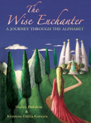 The Wise Enchanter A Journey Through The Alphabet [Paperback]