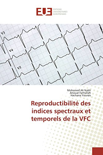 Reproductibilit Des Indices Spectraux Et Temporels De La Vfc (french Edition) [Paperback]
