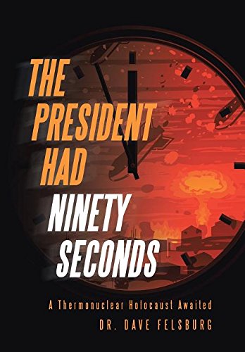 The President Had Ninety Seconds A Thermonuclear Holocaust Awaited [Hardcover]