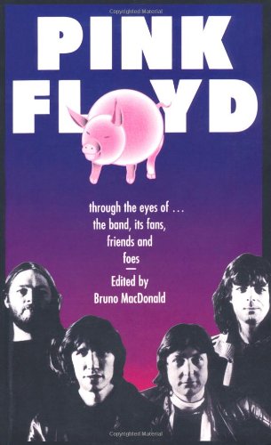 Pink Floyd Through The Eyes Of The Band, Its Fans, Friends, And Foes [Paperback]