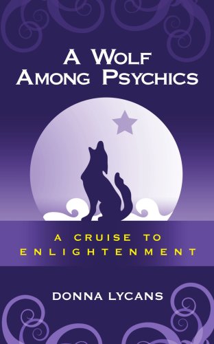 A Wolf Among Psychics A Cruise To Enlightenment [Paperback]