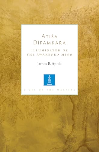 Atisa Dipamkara Illuminator of the Awakened Mind [Paperback]