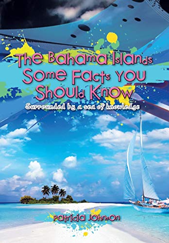 Bahama Islands Some Facts You Should Know  Surrounded by a Sea of Knowledge [Hardcover]