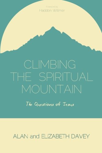 Climbing The Spiritual Mountain The Questions Of Jesus [Paperback]