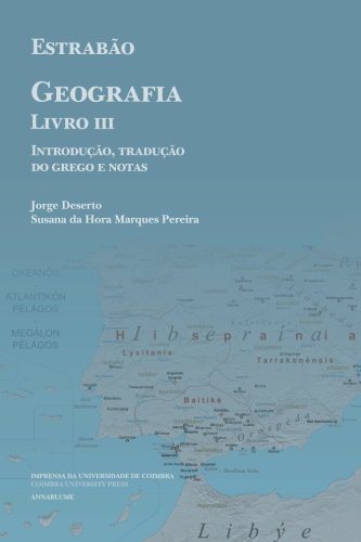 Estrabao, Geografia Livro III  Introducao, Traducao Do Grego e Notas [Paperback]