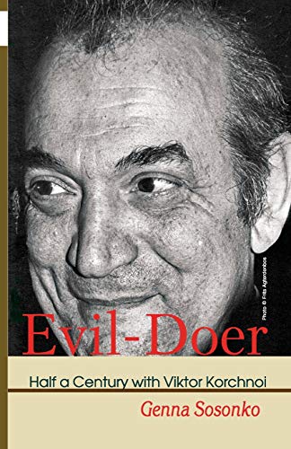 Evil-Doer  Half a Century with Viktor Korchnoi [Paperback]