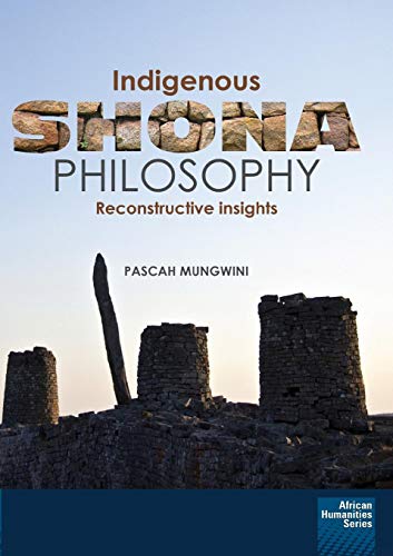 Indigenous Shona Philosophy  Reconstructive Insights [Paperback]