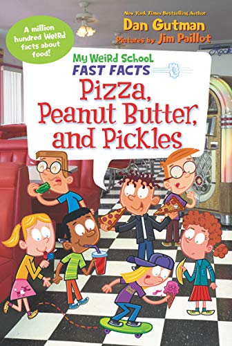 My Weird School Fast Facts: Pizza, Peanut Butter, and Pickles [Paperback]