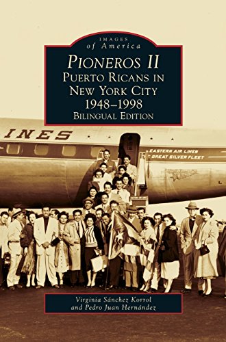Pioneros II  Puerto Ricans in New York City, 1948-1998 [Hardcover]