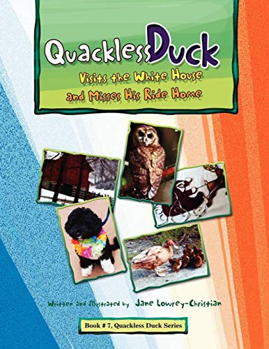 Quackless Duck Visits the White House  And Misses His Ride Home [Paperback]