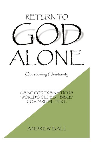 Return to God Alone  Questioning Christianity [Paperback]