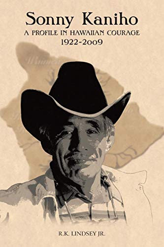 Sonny Kaniho A Profile In Hawaiian Courage 19222009 [Paperback]