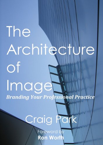 The Architecture Of Image Branding Your Professional Practice [Paperback]