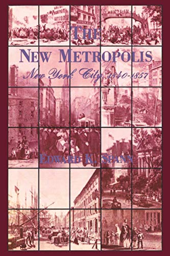 The New Metropolis New York City, 1840-1857 [Paperback]