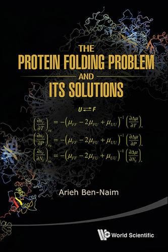 The Protein Folding Problem and Its Solutions [Hardcover]