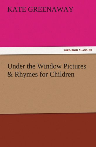 Under The Window Pictures & Rhymes For Children (tredition Classics) [Paperback]