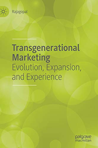 Transgenerational Marketing Evolution, Expansion, and Experience [Hardcover]
