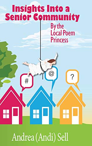 Insights into a Senior Community by the Local Poem Princess [Hardcover]