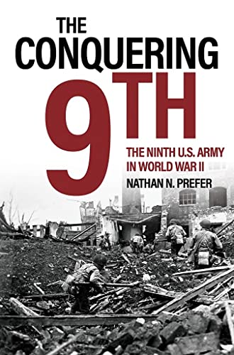 The Conquering 9th The Ninth U.S. Army in World War II [Hardcover]