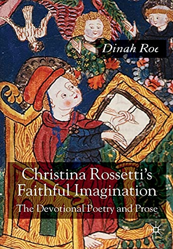 Christina Rossetti's Faithful Imagination The Devotional Poetry and Prose [Paperback]