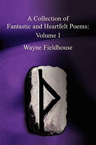 Collection of Fantastic and Heartfelt Poems  Volume I [Paperback]