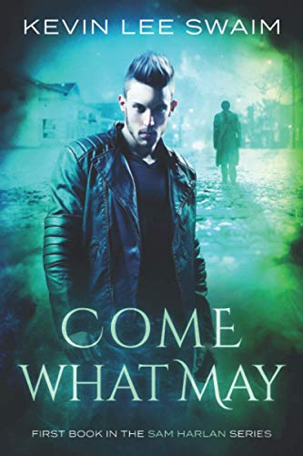 Come What May (a Sam Harlan Novel) (volume 1) [Paperback]