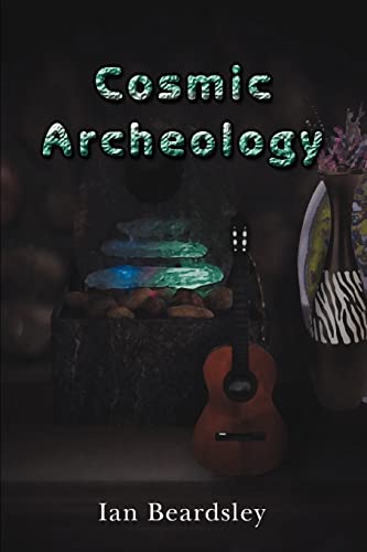 Cosmic Archeology [Unknown]