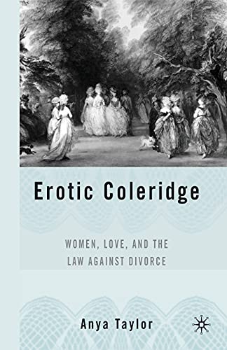 Erotic Coleridge Women, Love and the Law Against Divorce [Paperback]