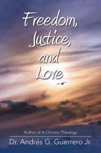Freedom, Justice, and Love [Paperback]