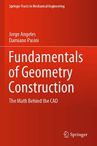 Fundamentals of Geometry Construction The Math Behind the CAD [Paperback]